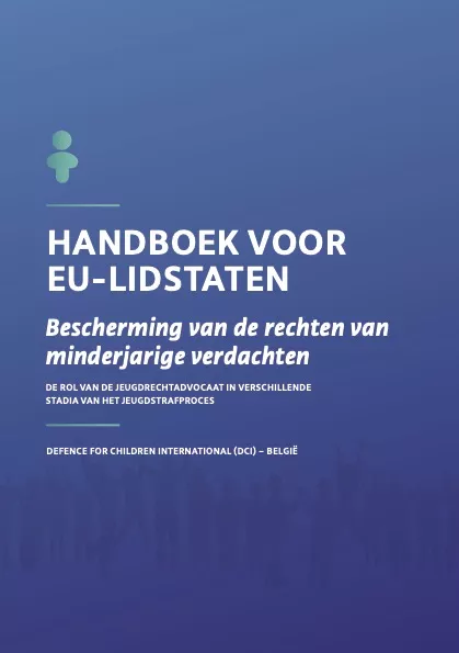 HANDBOEK VOOR EU-LIDSTATEN: Bescherming van de rechten van minderjarige verdachten