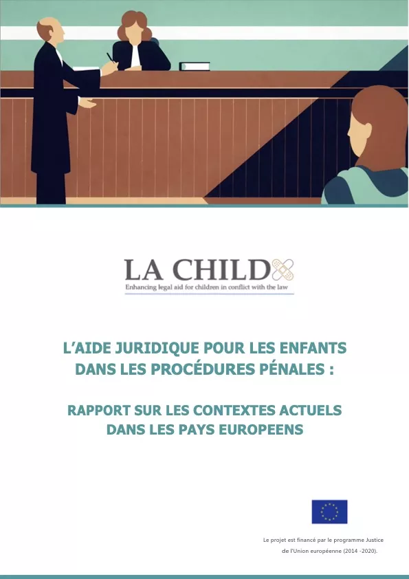 L’aide Juridique Pour Les Enfants Dans Les Procédures Rapport Sur Les Pénales : Contextes Actuels Dans Les Pays Europeens