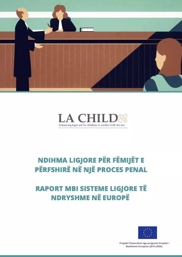 Ndihma Ligjore Për Fëmijët E Përfshirë Në Një Proces Penal Raport Mbi Sisteme Ligjore Të Ndryshme Në Europë