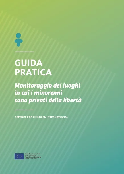 Guida Practica: Monitoraggio dei Luoghi in Cui i Minorenni Sono Privati della Libertà