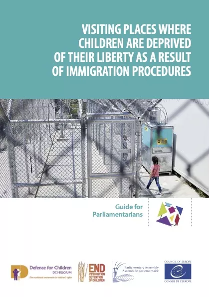 Guide for Parliamentarians: Visiting Places Where Children are Deprived of their Liberty as a Result of Immigration Procedure