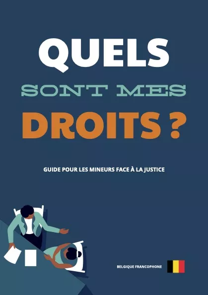 Quels sont mes droits? - Guide pour les mineurs face à la justice