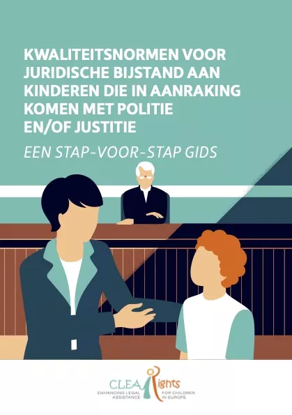 Kwaliteitsnormen voor Juridische Bijstand aan Kinderen die in Aanraking Komen met Politie en/of Justitie: Een Stap-voor-Stap Gids