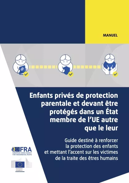 Enfants privés de protection parentale et devant être protégés dans un État membre de l’UE autre que le leur