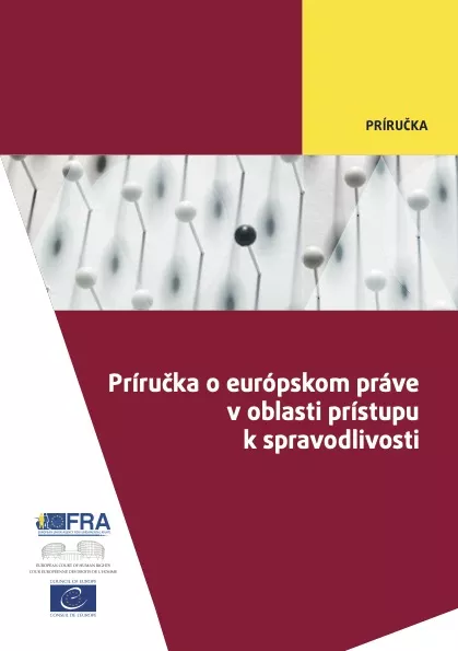 Príručka o európskom práve v oblasti prístupu k spravodlivosti